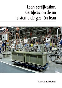 Lean certification. Certificación de un sistema de gestión lean - AENOR - E-Book