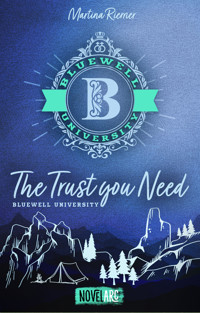 Bluewell University - The Trust you Need - Martina Riemer - E-Book