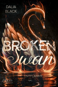 Broken Swan: Entflammt - Dalia Black - E-Book