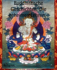 Buddhistische Geschichten. Die geheimen Lehren. - Nils Horn - E-Book