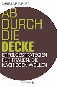 Ab durch die Decke - Christine Weiner - E-Book