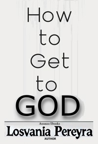 How to Get to God - Asomoo Ebooks - E-Book