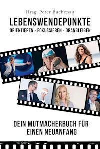 Lebenswendepunkte: Orientieren - Fokussieren - Dranbleiben - Hrsg. Peter Buchenau - E-Book