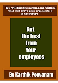 Get the best from your employees - karthik poovanam - E-Book