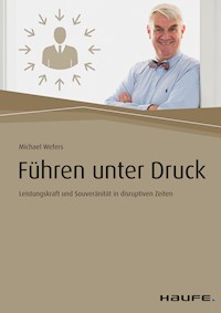 Führen unter Druck - Michael Wefers - E-Book