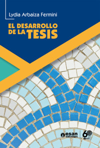 El desarrollo de la tesis - Lydia Arbaiza - E-Book
