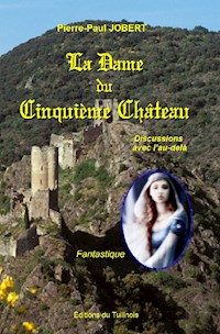 La Dame du Cinquième Château - Pierre-Paul Jobert - E-Book