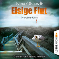 Eisige Flut - John Benthiens fünfter Fall - Hauptkommissar John Benthien, Band 5 (Gekürzt) - Nina Ohlandt - Hörbuch