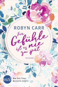 Für Gefühle ist es nie zu spät - Robyn Carr - E-Book