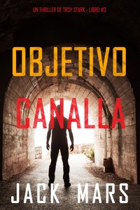 Objetivo canalla (Un thriller de Troy Stark - Libro #3) - Jack Mars - E-Book