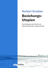Beziehungs-Utopien - Norbert Groeben - E-Book
