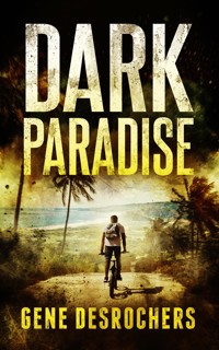 Dark Paradise - Gene Desrochers - E-Book
