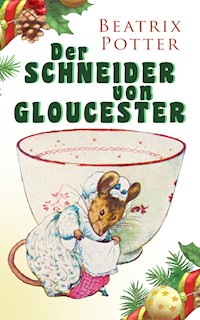 Der Schneider von Gloucester - Beatrix Potter - E-Book