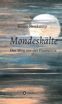 Mondeskälte - Klaus Neukamp - E-Book
