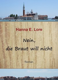 Nein, die Braut will nicht - Hanna E. Lore - E-Book