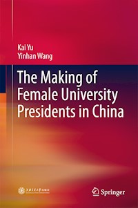 The Making of Female University Presidents in China - Kai Yu - E-Book