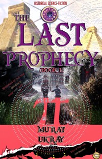 The Last Prophecy - Murat Ukray - E-Book