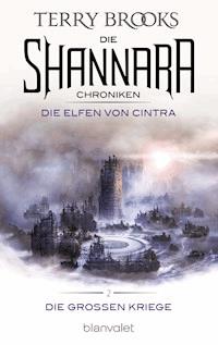 Die Shannara-Chroniken: Die Großen Kriege 2 - Die Elfen von Cintra - Terry Brooks - E-Book