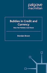 Bubbles in Credit and Currency - B. Brown - E-Book