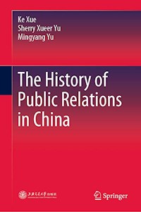 The History of Public Relations in China - Ke Xue - E-Book