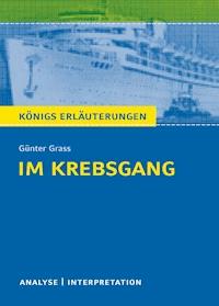 Im Krebsgang von Günter Grass. Alle erforderlichen Infos für Abitur, Matura, Klausur und Referat plus Musteraufgaben mit Lösungsansätzen. - Günter Grass - E-Book
