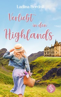 Verliebt in den Highlands - Ladina Bordoli - E-Book