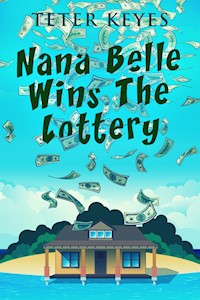 Nana Belle Wins The Lottery - Teter Keyes - E-Book