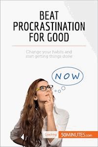 Beat Procrastination For Good - 50minutes - E-Book