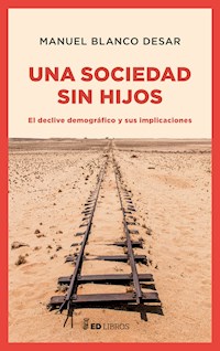 Una sociedad sin hijos - Manuel Blanco Desar - E-Book