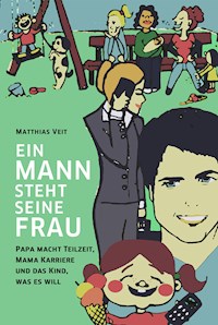 Ein Mann steht seine Frau - Matthias Veit - E-Book
