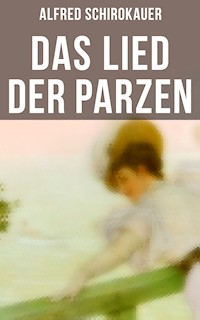 Das Lied der Parzen - Alfred Schirokauer - E-Book