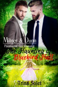 Milner & Dunn: The Haunting of Bluebird Hall - Trina Solet - E-Book