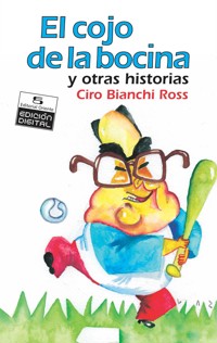 El cojo de la bocina y otras historias - Ciro Bianchi Ross - E-Book