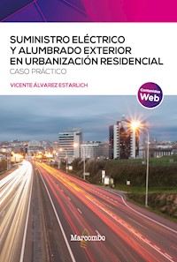 Suministro eléctrico y alumbrado exterior en urbanización residencial. Caso práctico - Vicente Álvarez Estarlich - E-Book