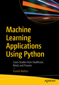 Machine Learning Applications Using Python - Puneet Mathur - E-Book