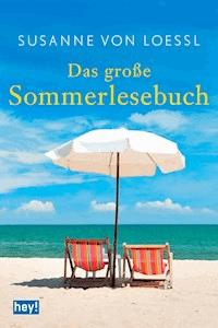 Das große Sommerlesebuch - Susanne von Loessl - E-Book