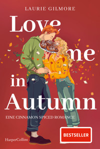Love me in Autumn. Eine cinnamon spiced Romance - Laurie Gilmore - E-Book + Hörbuch