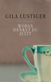 Woran denkst du jetzt - Gila Lustiger - E-Book