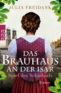 Das Brauhaus an der Isar: Spiel des Schicksals - Julia Freidank - E-Book