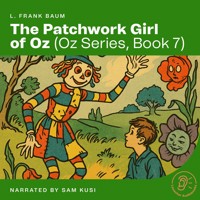 The Patchwork Girl of Oz (Oz Series, Book 7) - L. Frank Baum - Hörbuch
