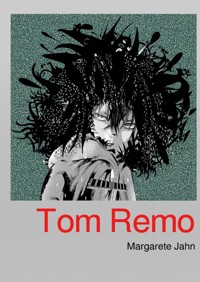Tom Remo - Margarete Jahn - E-Book