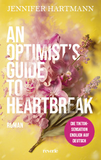 An Optimist's Guide to Heartbreak - Jennifer Hartmann - E-Book