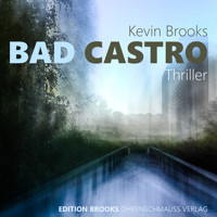 Bad Castro - Kevin Brooks - Hörbuch