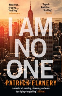 I Am No One - Patrick Flanery - E-Book