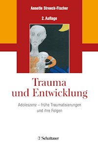 Trauma und Entwicklung - Annette Streeck-Fischer - E-Book