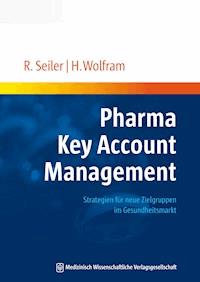 Pharma Key Account Management - Rainer Seiler - E-Book