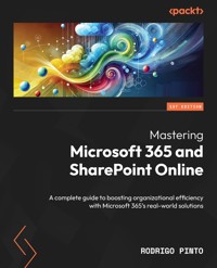 Mastering Microsoft 365 and SharePoint Online - Rodrigo Pinto - E-Book