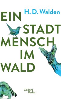 Ein Stadtmensch im Wald - H.D. Walden - E-Book