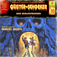 Geister-Schocker, Folge 80: Der Seelenfresser - Andreas Masuth - Hörbuch