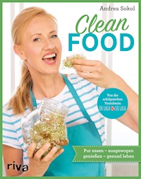 Clean Food - Andrea Sokol - E-Book